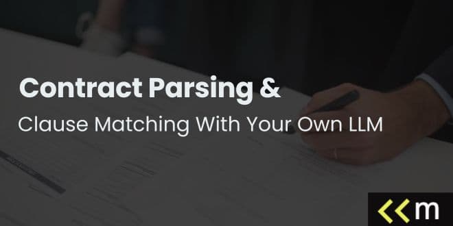 Contract Parsing & Clause Matching With Your Own LLM