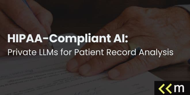 HIPAA-Compliant AI: Private LLMs for Patient Record Analysis