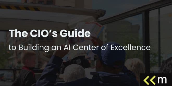 The CIO’s Guide to Building an AI Center of Excellence