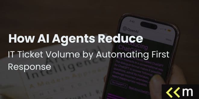 How AI Agents Reduce IT Ticket Volume by Automating First Response