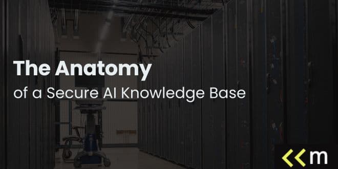 The Anatomy of a Secure AI Knowledge Base