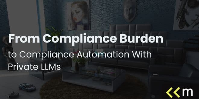 From Compliance Burden to Compliance Automation With Private LLMs